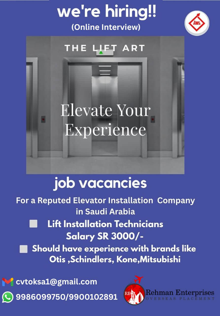 HIRING FOR A REPUTED ELEVATOR INSTALLATION COMPANY IN SAUDI ARABIA HIRING FOR A REPUTED ELEVATOR INSTALLATION COMPANY IN SAUDI ARABIA