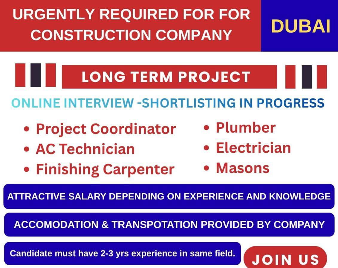 URGENTLY REQUIRED FOR CONSTRUCTION COMPANY IN DUBAI-LONG TERM PROJECT